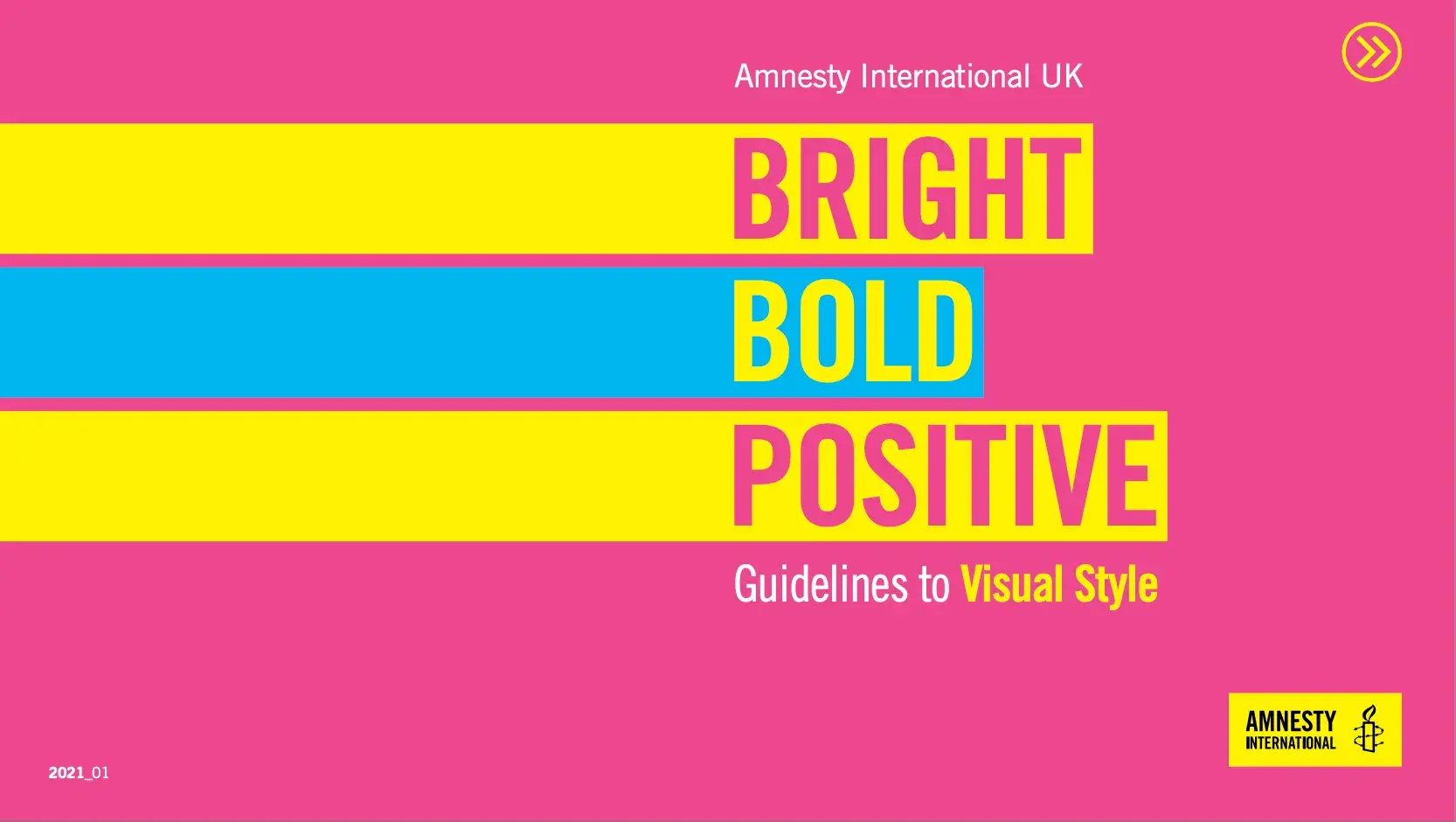 Cover of Amnesty International UK’s brand guide. The background is bright pink, and bright yellow and blue stripes read “Bright. Bold. Positive.”