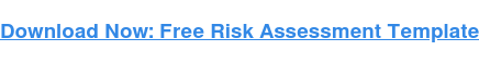 Download Now: Free Risk Assessment Template