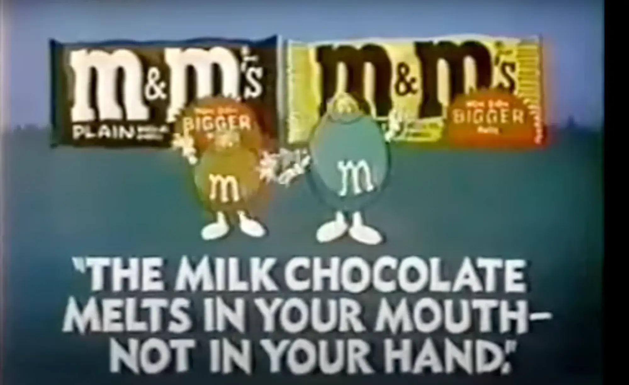 “The milk chocolate melts in your mouth—not in your hand.”