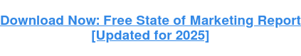 Download Now: Free State of Marketing Report [Updated for 2025]