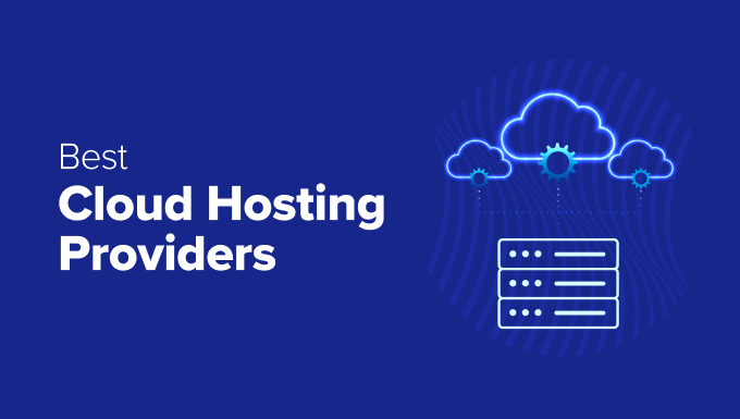 Expert comparison of the best c;loud hosting providers