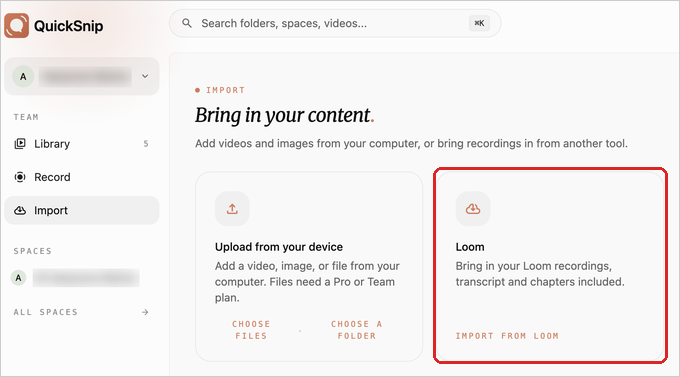 QuickSnip now allows you to bring your content from Loom